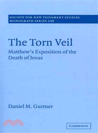 The Torn Veil:Matthew's Exposition of the Death of Jesus