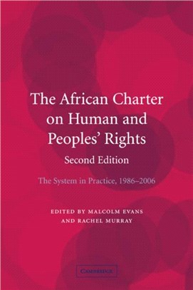 The African Charter on Human and Peoples' Rights:The System in Practice 1986-2006