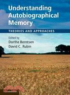 Understanding Autobiographical Memory ─ Theories and Approaches