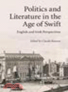 Politics and Literature in the Age of Swift:English and Irish Perspectives