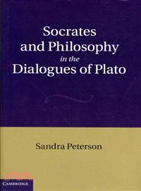 Socrates and Philosophy in the Dialogues of Plato