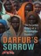 Darfur's Sorrow:The Forgotten History of a Humanitarian Disaster