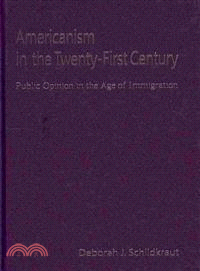 Americanism in the Twenty-First Century:Public Opinion in the Age of Immigration