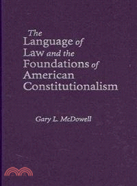 The Language of Law and the Foundations of American Constitutionalism