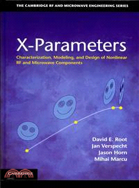 X-Parameters ─ Characterization, Modeling, and Design of Nonlinear RF and Microwave Components