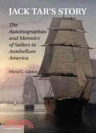 Jack Tar's Story:The Autobiographies and Memoirs of Sailors in Antebellum America