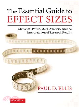 The Essential Guide to Effect Sizes:Statistical Power, Meta-Analysis, and the Interpretation of Research Results