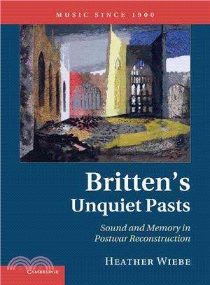 Britten's Unquiet Pasts―Sound and Memory in Postwar Reconstruction