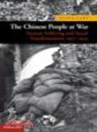The Chinese People at War:Human Suffering and Social Transformation, 1937-1945