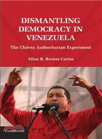 Dismantling Democracy in Venezuela:The Chávez Authoritarian Experiment
