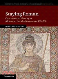 Staying Roman ─ Conquest and Identity in Africa and the Mediterranean, 439-700