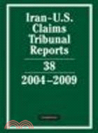 Iran-U.S. Claims Tribunal Reports(Volume 38, 2004-2009)