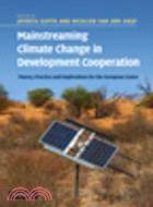 Mainstreaming Climate Change in Development Cooperation:Theory, Practice and Implications for the European Union