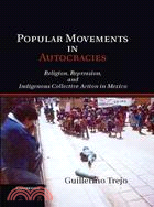 Popular Movements in Autocracies ─ Religion, Repression, and Indigenous Collective Action in Mexico