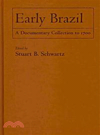 Early Brazil ─ A Documentary Collection to 1700
