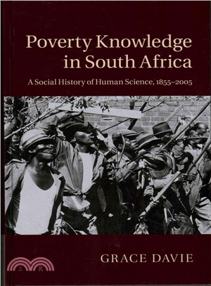 Poverty Knowledge in South Africa ─ A Social History of Human Science, 1855-2005