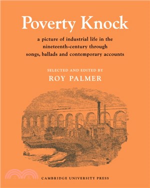 Poverty Knock：A Picture of Industrial Life in the Nineteenth Century through Songs, Ballads and Contemporary Accounts
