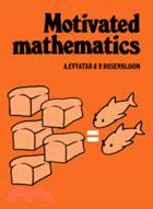 Motivated mathematics /