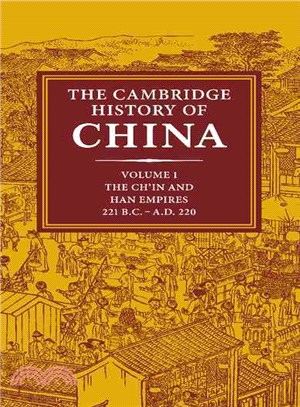 Cambridge History of China — The Ch'in and Han Empires 221 B.C.-A.D. 220