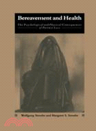 Bereavement and Health：The Psychological and Physical Consequences of Partner Loss