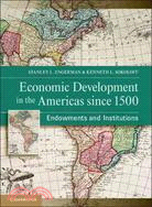 Economic Development in the Americas Since 1500―Endowments and Institutions