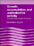 Growth, Accumulation, and Unproductive Activity：An Analysis of the Postwar US Economy