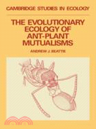 The Evolutionary Ecology of Ant–Plant Mutualisms