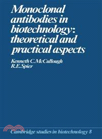 Monoclonal Antibodies in Biotechnology：Theoretical and Practical Aspects