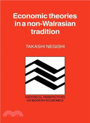 Economic Theories in a Non-Walrasian Tradition