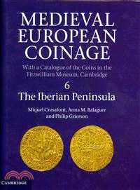 Medieval European Coinage ─ The Iberian Peninsula. With a Catalogue of the Coins in the Fitzwilliam Museum, Cambridge