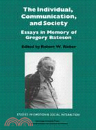 The Individual, Communication, and Society：Essays in Memory of Gregory Bateson