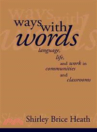 Ways With Words: Language, Life, and Work in Communities and Classrooms