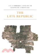 The Cambridge History of Classical Literature：VOLUME2,Part 2 The Late Republic