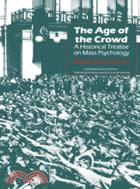 The Age of the Crowd：A Historical Treatise on Mass Psychology