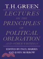 Lectures on the Principles of Political Obligation and Other Writings