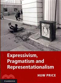 Expressivism, Pragmatism and Representationalism