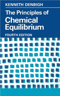 The Principles of Chemical Equilibrium：With Applications in Chemistry and Chemical Engineering