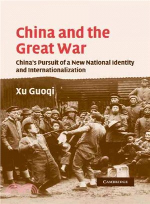 China and the Great War ― China's Pursuit of a New National Identity and Internationalization