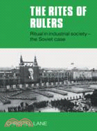 The Rites of Rulers：Ritual in Industrial Society - the Soviet Case