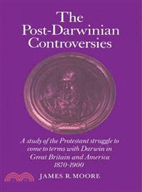 The Post-Darwinian Controversies：A Study of the Protestant Struggle to Come to Terms with Darwin in Great Britain and America, 1870-1900