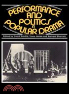 Performance and Politics in Popular Drama：Aspects of Popular Entertainment in Theatre, Film and Television, 1800–1976