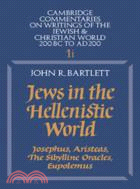 Jews in the Hellenistic World：Josephus, Aristeas, The Sibylline Oracles, Eupolemus：VOLUME1,Part 1