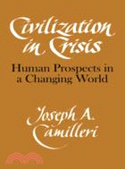 Civilization in Crisis：Human Prospects in a Changing World