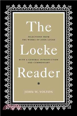 The Locke Reader：Selections from the Works of John Locke with a General Introduction and Commentary