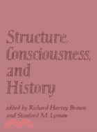 Structure, Consciousness, and History