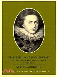 The Living Monument — Shakespeare and the Theatre of His Time