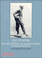 Out of Work：The First Century of Unemployment in Massachusetts