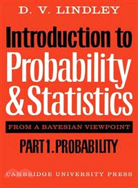 Introduction to Probability and Statistics from a Bayesian Viewpoint, Part 1 ─ Probability