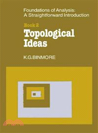 The Foundations of Topological Analysis: A Straightforward Introduction：Book 2 Topological Ideas