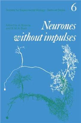 Neurones without Impulses：Their Significance for Vertebrate and Invertebrate Nervous Systems